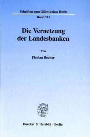 Die Vernetzung der Landesbanken de Florian Becker