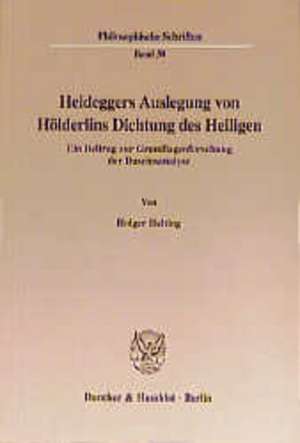 Heideggers Auslegung von Hölderlins Dichtung des Heiligen de Holger Helting