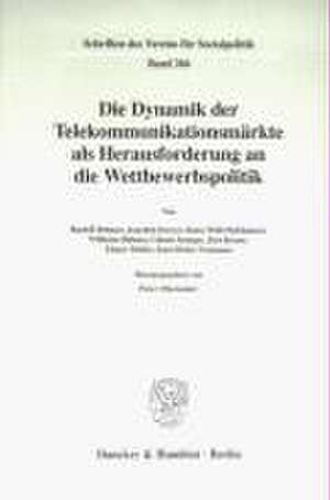 Die Dynamik der Telekommunikationsmärkte als Herausforderung an die Wettbewerbspolitik. de Peter Oberender