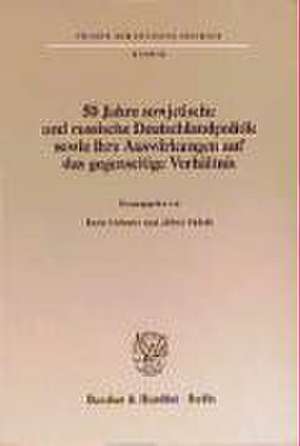 50 Jahre sowjetische und russische Deutschlandpolitik sowie ihre Auswirkungen auf das gegenseitige Verhältnis. de Boris Meissner