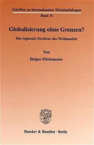 Globalisierung ohne Grenzen? de Holger Flörkemeier