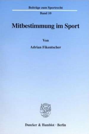 Mitbestimmung im Sport de Adrian Fikentscher