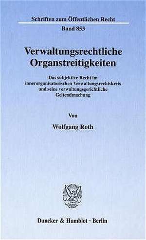 Verwaltungsrechtliche Organstreitigkeiten. de Wolfgang Roth