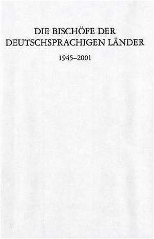 Die Bischöfe der deutschsprachigen Länder 1945-2001 de Erwin Gatz