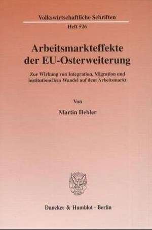 Arbeitsmarkteffekte der EU-Osterweiterung de Martin Hebler