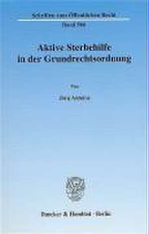 Aktive Sterbehilfe in der Grundrechtsordnung. de Jörg Antoine