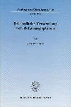 Behördliche Verwerfung von Bebauungsplänen. de Gunther F. Herr