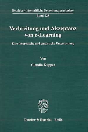 Verbreitung und Akzeptanz von e-Learning de Claudia Küpper