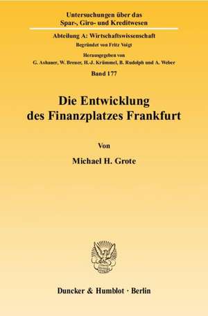 Die Entwicklung des Finanzplatzes Frankfurt de Michael H Grote