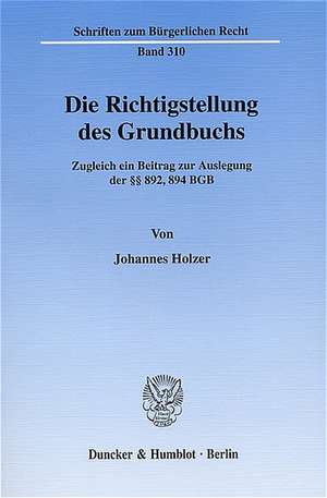 Die Richtigstellung des Grundbuchs de Johannes Holzer