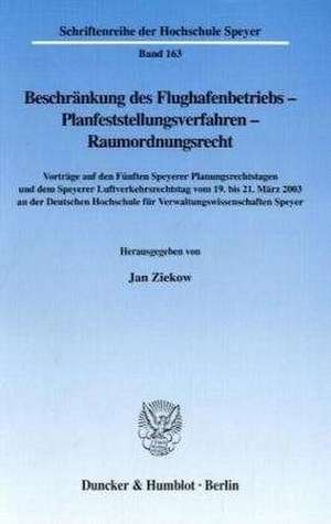 Beschränkung des Flughafenbetriebs - Planfeststellungsverfahren - Raumordnungsrecht de Jan Ziekow