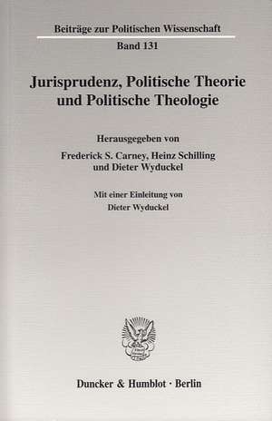 Jurisprudenz, Politische Theorie und Politische Theologie. de Frederick S. Carney