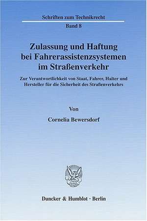 Zulassung und Haftung bei Fahrerassistenzsystemen im Straßenverkehr de Cornelia Bewersdorf