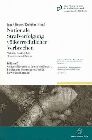 Nationale Strafverfolgung völkerrechtlicher Verbrechen 3 / National Prosecution of International Crimes 3 de Albin Eser