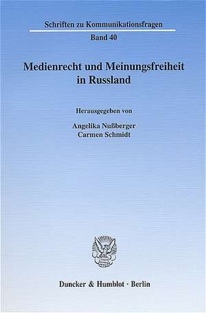 Medienrecht und Meinungsfreiheit in Russland de Angelika Nussberger