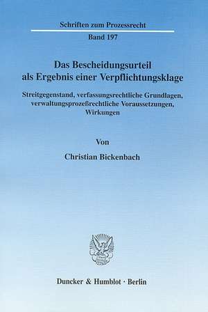 Das Bescheidungsurteil als Ergebnis einer Verpflichtungsklage de Christian Bickenbach