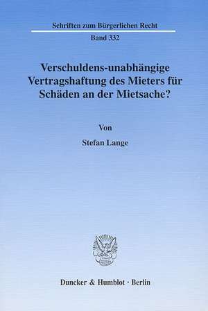 Verschuldens-unabhängige Vertragshaftung des Mieters für Schäden an der Mietsache? de Stefan Lange