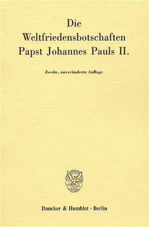 Die Weltfriedensbotschaften Papst Johannes Pauls II de Donato Squicciarini