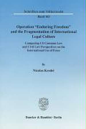 Operation "Enduring Freedom" and the Fragmentation of International Legal Culture de Nicolas Kredel