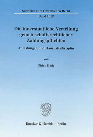 Die innerstaatliche Verteilung gemeinschaftsrechtlicher Zahlungspflichten de Ulrich Häde