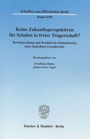 Keine Zukunftsperspektiven für Schulen in freier Trägerschaft? de Friedhelm Hufen