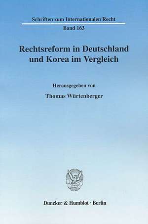 Rechtsreform in Deutschland und Korea im Vergleich. de Thomas Würtenberger