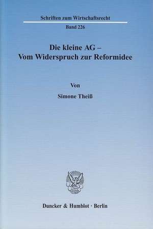 Die kleine AG - Vom Widerspruch zur Reformidee de Simone Theiß