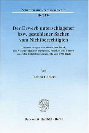 Der Erwerb unterschlagener bzw. gestohlener Sachen vom Nichtberechtigten de Torsten Göhlert