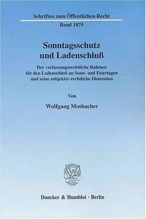 Sonntagsschutz und Ladenschluß de Wolfgang Mosbacher