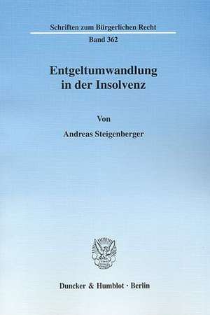 Entgeltumwandlung in der Insolvenz de Andreas Steigenberger