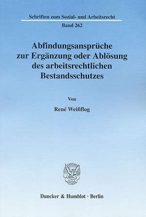 Abfindungsansprüche zur Ergänzung oder Ablösung des arbeitsrechtlichen Bestandsschutzes de René Weißflog