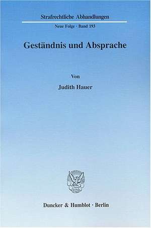 Geständnis und Absprache de Judith Hauer