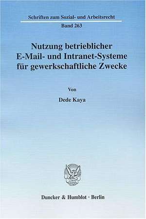 Nutzung betrieblicher E-Mail- und Intranet-Systeme für gewerkschaftliche Zwecke de Dede Kaya