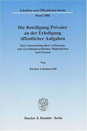 Die Beteiligung Privater an der Erledigung öffentlicher Aufgaben de Torsten Lämmerzahl