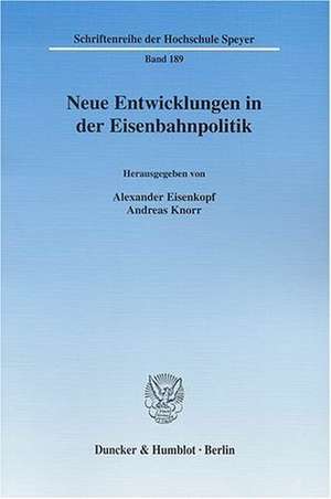 Neue Entwicklungen in der Eisenbahnpolitik de Alexander Eisenkopf