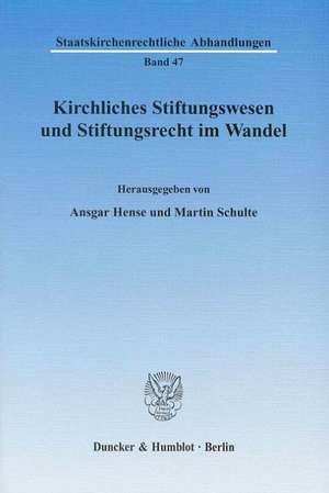 Kirchliches Stiftungswesen und Stiftungsrecht im Wandel de Ansgar Hense