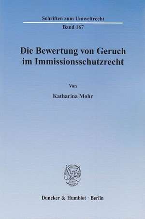 Die Bewertung von Geruch im Immissionsschutzrecht de Katharina Mohr