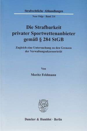 Die Strafbarkeit privater Sportwettenanbieter gemäß § 284 StGB de Moritz Feldmann