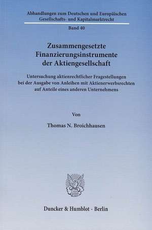 Zusammengesetzte Finanzierungsinstrumente der Aktiengesellschaft de Thomas N. Broichhausen