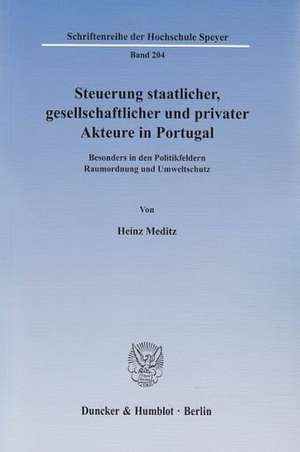 Steuerung staatlicher, gesellschaftlicher und privater Akteure in Portugal de Heinz Meditz