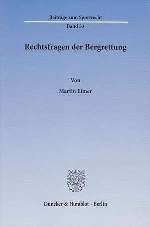 Rechtsfragen der Bergrettung de Martin Eimer