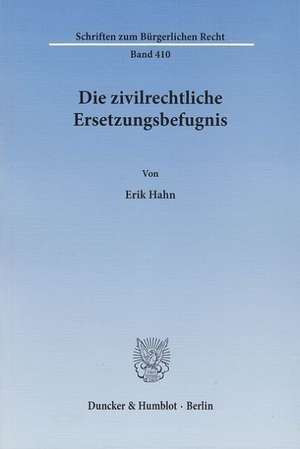 Die zivilrechtliche Ersetzungsbefugnis de Erik Hahn