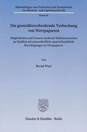 Die grenzüberschreitende Verbuchung von Wertpapieren de Bernd Wust