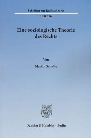 Eine soziologische Theorie des Rechts de Martin Schulte