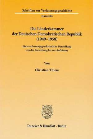 Die Länderkammer der Deutschen Demokratischen Republik (1949-1958) de Christian Thiem