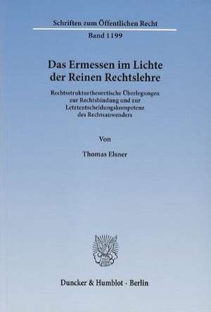 Das Ermessen im Lichte der Reinen Rechtslehre de Thomas Elsner