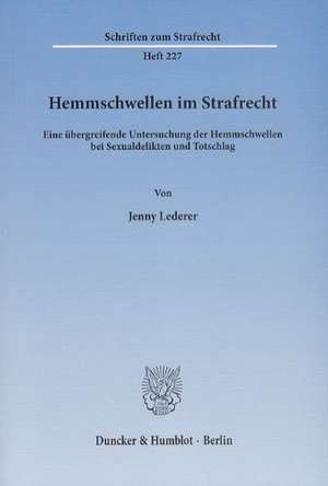 Hemmschwellen im Strafrecht de Jenny Lederer