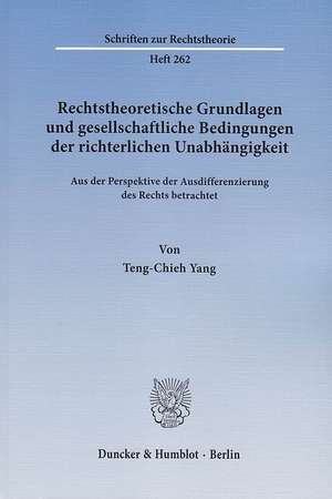 Rechtstheoretische Grundlagen und gesellschaftliche Bedingungen der richterlichen Unabhängigkeit de Teng-Chieh Yang