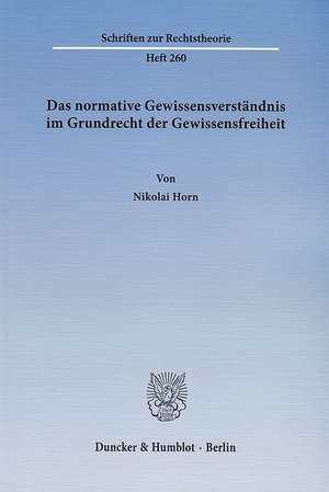 Das normative Gewissensverständnis im Grundrecht der Gewissensfreiheit de Nikolai Horn