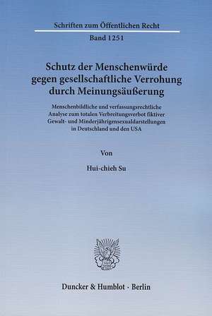 Schutz der Menschenwürde gegen gesellschaftliche Verrohung durch Meinungsäußerung. de Hui-Chieh Su